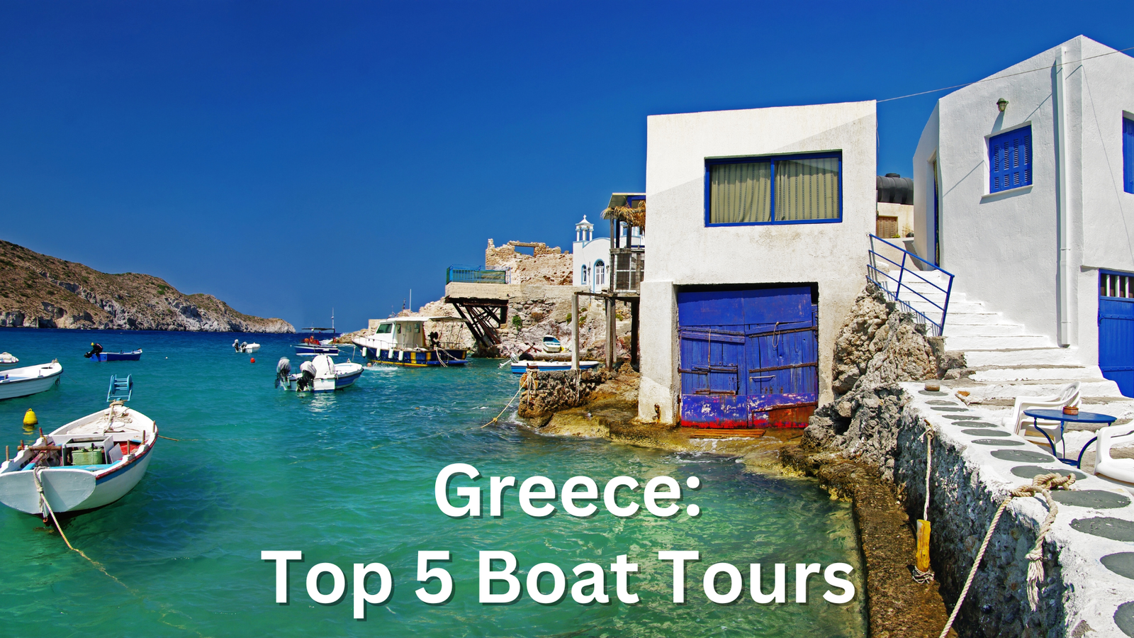 Greece The Top 5 Boat Tours Top 5 Best Boat Tours in Greece