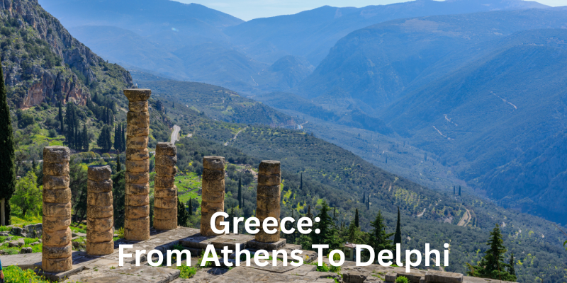 How To Get From Athens To Delphi How to visit Delphi From Athens - Beautiful Delph Greece Scenery