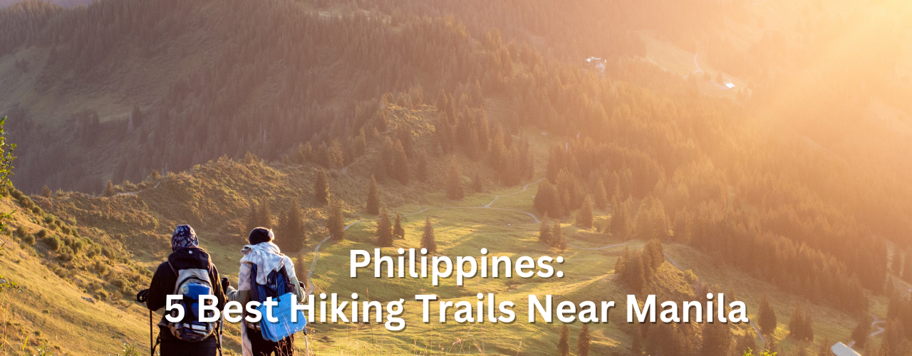 The 5 Best Hiking Tours Near Manila The best hiking trails near manila