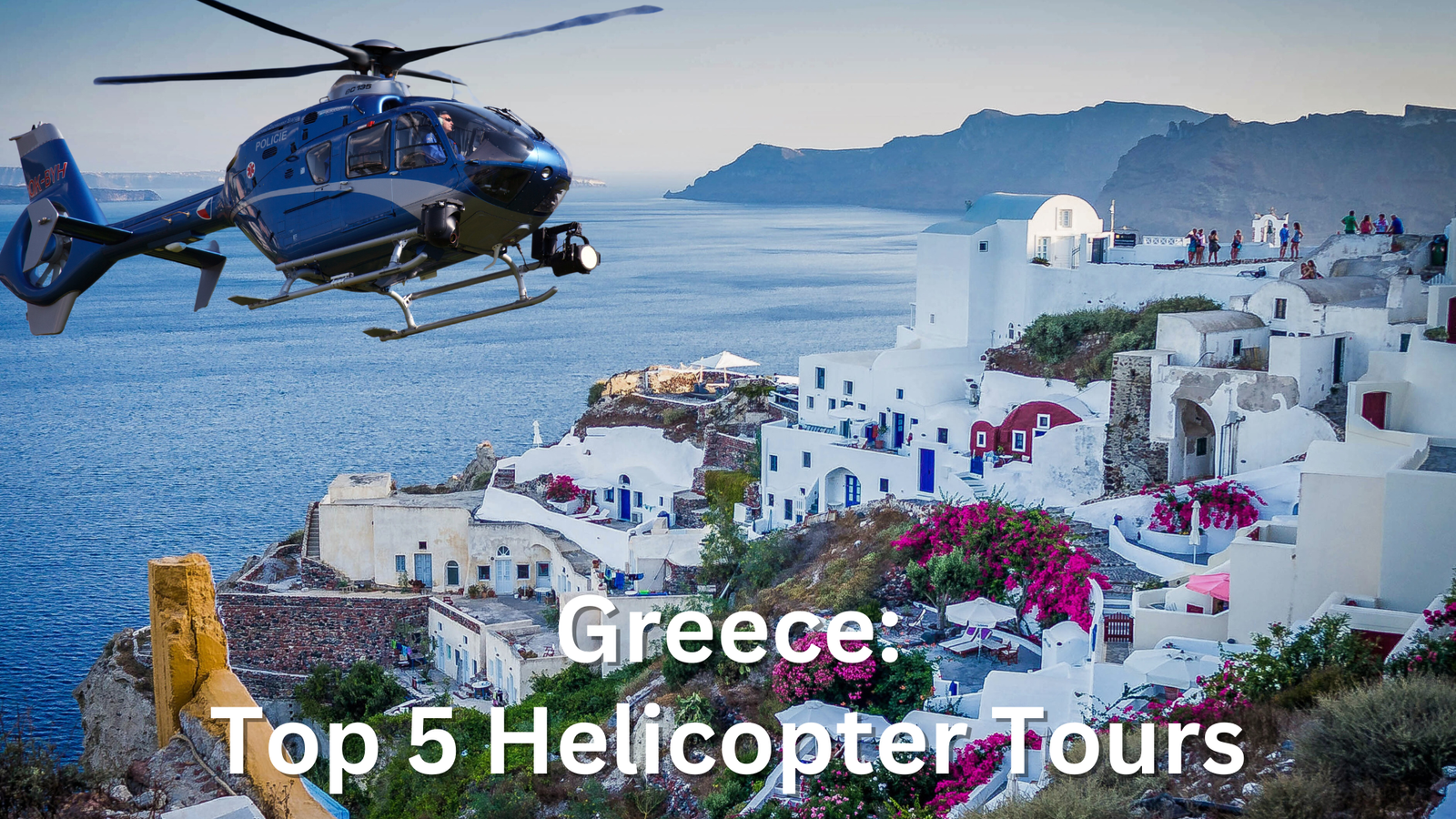 Top 5 Best Helicopter Tours in Greece